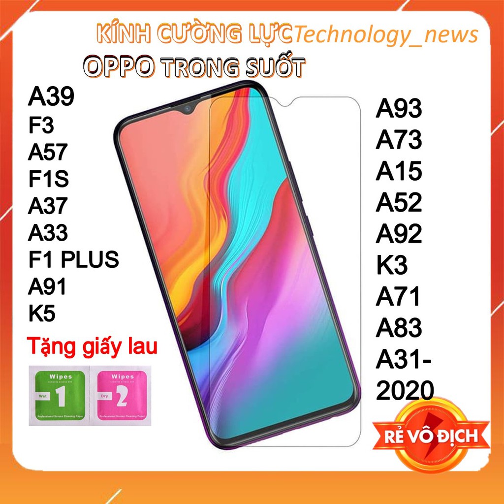 Kính cường lực Oppo A93/ A73/ A15/ A52/ A92/ A31 2020/ K3/ A71/ A83/ A39/ F3/ A57/ F1s/ A37/ A95/ F1 plus/ A91/ K5