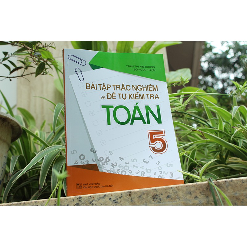 Sách: Bài Tập Trắc Nghiệm Và Đề Tự Kiểm Tra Toán Lớp 5