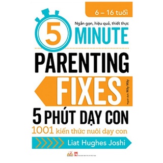 Sách - 5 Phút Dạy Con , 5 Minute Parenting Fixes (VLA)