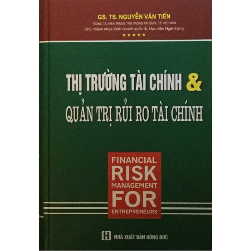 Sách - Thị Trường Tài Chính Và Quản Trị Rủi Ro Tài Chính - GS. TS Nguyễn Văn Tiến