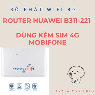 Bộ phát wifi 4G dùng sim 4G Mobifone tốc độ cao không giới hạn dung lượng. Bộ phát wifi 4G Huawei B311-221 chính hãng