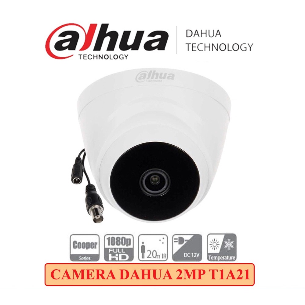 Camera DAHUA Dome T1A21P, camera Thân B1A21P, Chính hãng Dahua DSS, Bảo hành 24 Tháng