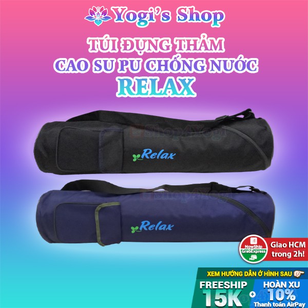 Túi Đựng Thảm Tập Yoga GYM Relax Chống Nước | Bao Đựng Thảm Tập | Vải Đẹp, Mặt Trong Lót PU