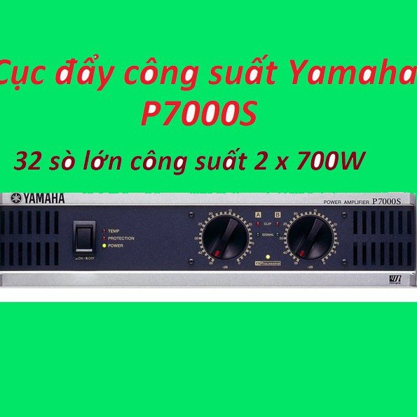 CỤC ĐẨY CÔNG SUẤT YAMAHA P7000S 32 SÒ LỚN