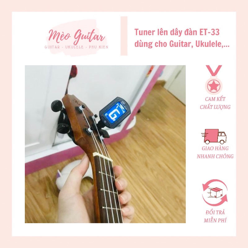 Tuner ET-33 Máy lên dây đàn dùng cho cả Guitar, Ukulele, Violon, Bass...