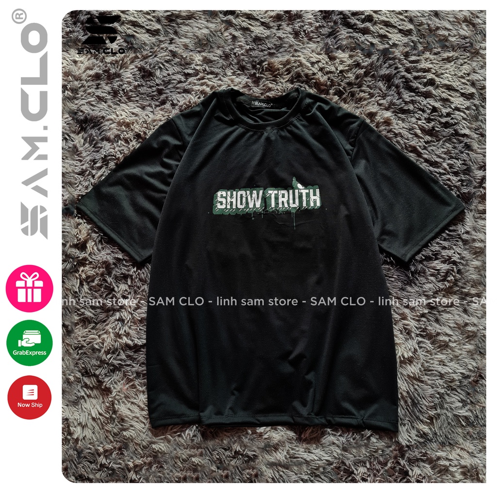 Áo thun tay lỡ nam nữ SAM CLO phông form rộng dáng Unisex, mặc lớp, nhóm, cặp in chữ SHOW TRUTH