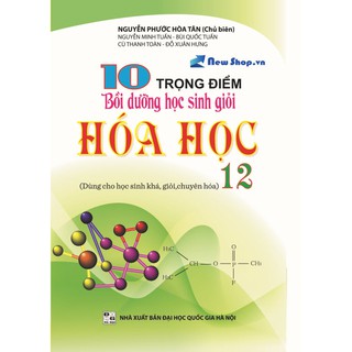 10 Trọng Điểm Bồi Dưỡng Học Sinh Giỏi Hóa Học (Lớp 10-12)