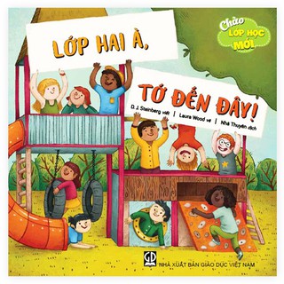 Sách Chào lớp học mới - Lớp hai à, tớ đến đây