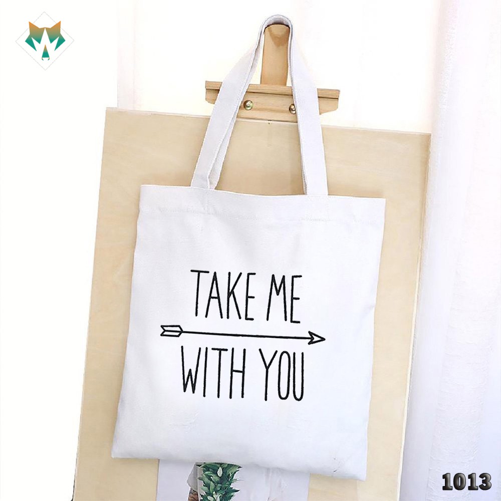 TÚI TOTE TRẮNG CHẤT VẢI CANVAS 1013 476 TAKE ME WITH YOU DỄ THƯƠNG HÀNG CHUẨN ĐẸP