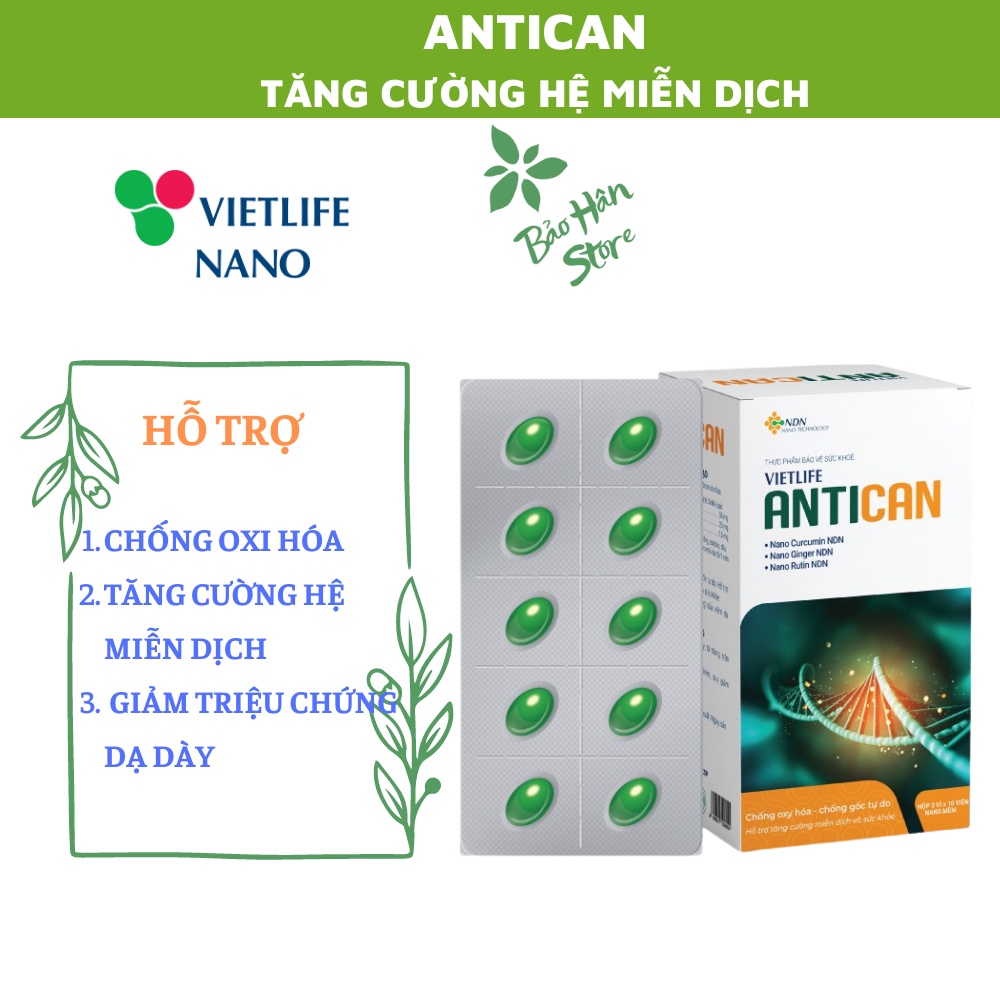 ANTICAN Hỗ Trợ Tăng Cường Miễn Dịch,Tăng Sức Đề Kháng ,Chống Oxi Hóa - Sản Phẩm Của Vietlife Nano