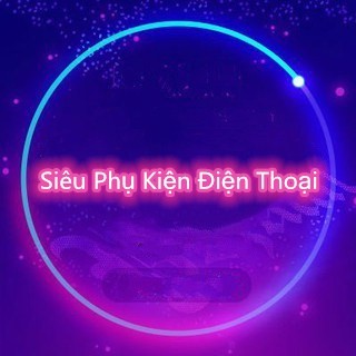 Siêu Phụ Kiện Điện Thoại