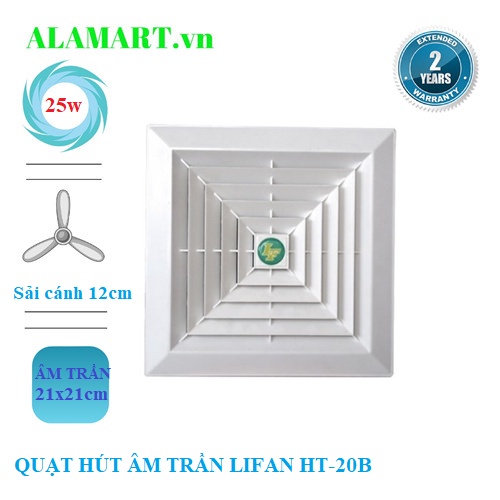 QUẠT HÚT ÂM TRẦN LIFAN HT-20B bề mặt 250mm x 250mm kích thước âm 210mm x 210mm ống thổi 100mm