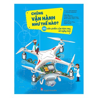 Chúng Vận Hành Như Thế Nào - 250 Sản Phẩm Của Hôm Nay Và Ngày Mai
