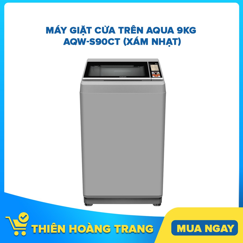 Máy giặt cửa trên Aqua 9kg AQW-S90CT (Xám Nhạt)