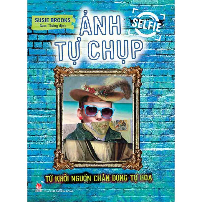 Sách - Ảnh Tự Chụp - Selfie: Từ Khởi Nguồn Chân Dung Tự Hoạ