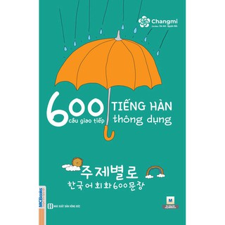 Sách - 600 Câu Giao Tiếp Tiếng Hàn Thông Dụng Dành Cho Người Tự Học