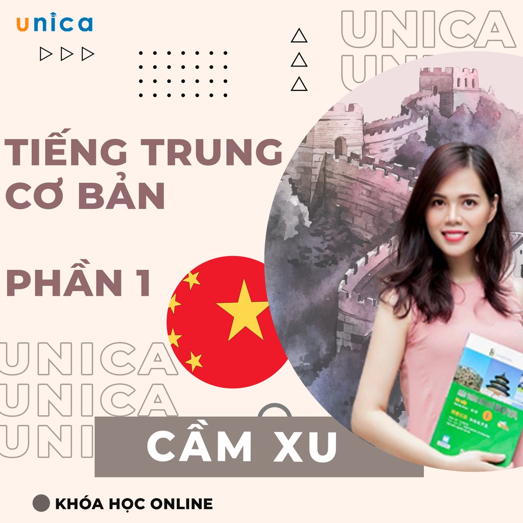 Toàn quốc- [Evoucher] FULL khóa học NGOẠI NGỮ- Tiếng Trung cơ bản 1 - Giảng viên Cầm Xu UNICA.VN