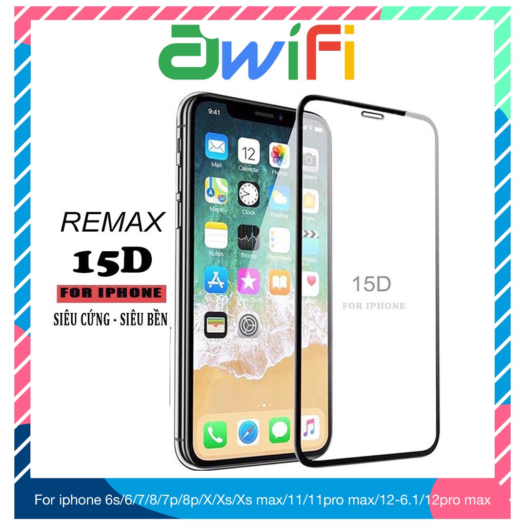 Kính cường lực iphone 15D Remax Full 6/6plus/6s/6splus/7/7plus/8/8plus/x/xr/xs/11/12/13/pro/max/plus/promax-Awifi F1-1