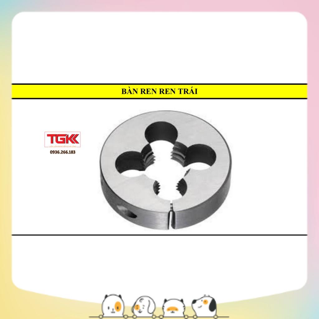 Bàn ren trái (bàn ren ngược) M6-M22