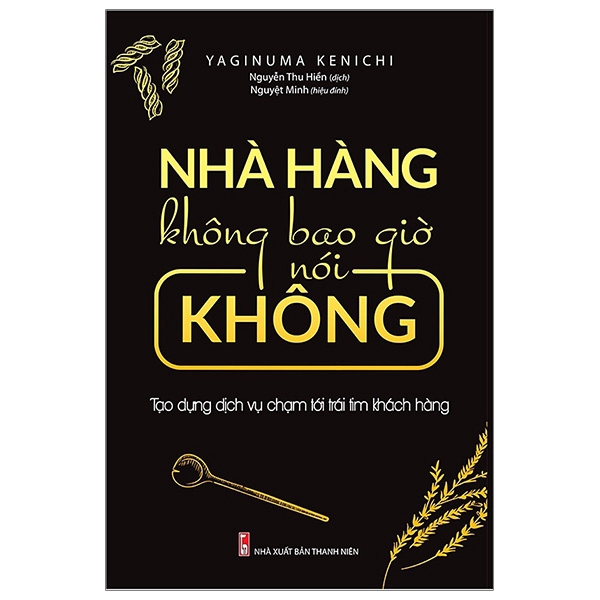 Sách - Nhà Hàng Không Bao Giờ Nói Không - Tạo Dựng Dịch Vụ Chạm Tới Trái Tim Khách Hàng