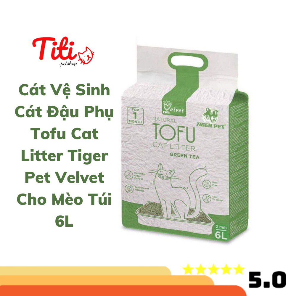 Cát Vệ Sinh Cát Đậu Phụ Tofu Cat Litter Tiger Pet Velvet Cho Mèo Túi 6L - Titipets