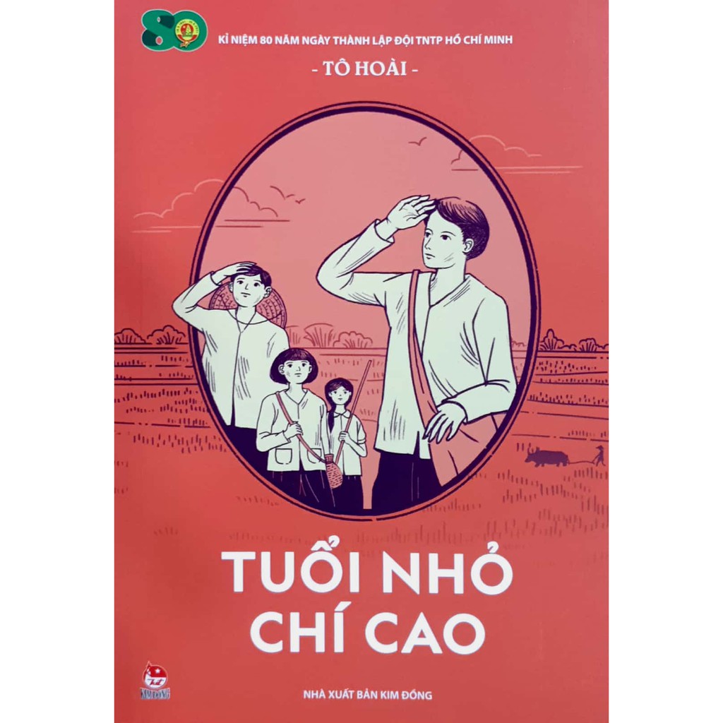 Sách - Tuổi Nhỏ Chí Cao (Kỉ niệm 80 năm ngày thành lập Đội TNTP Hồ Chí Minh)