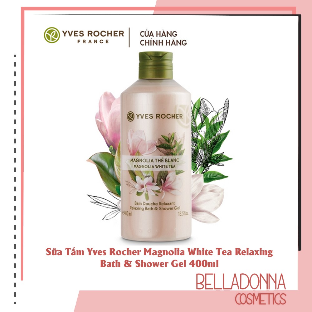 [CHÍNH HÃNG] Sữa Tắm Yves Rocher Magnolia White Tea Relaxing Bath & Shower Gel 400ml