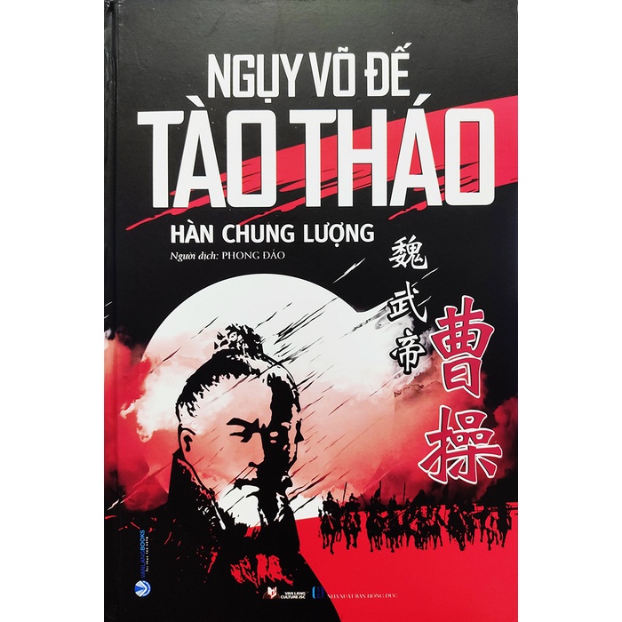 Sách - Ngụy Võ Đế Tào Tháo - Tác giả Hàn Chung Lượng