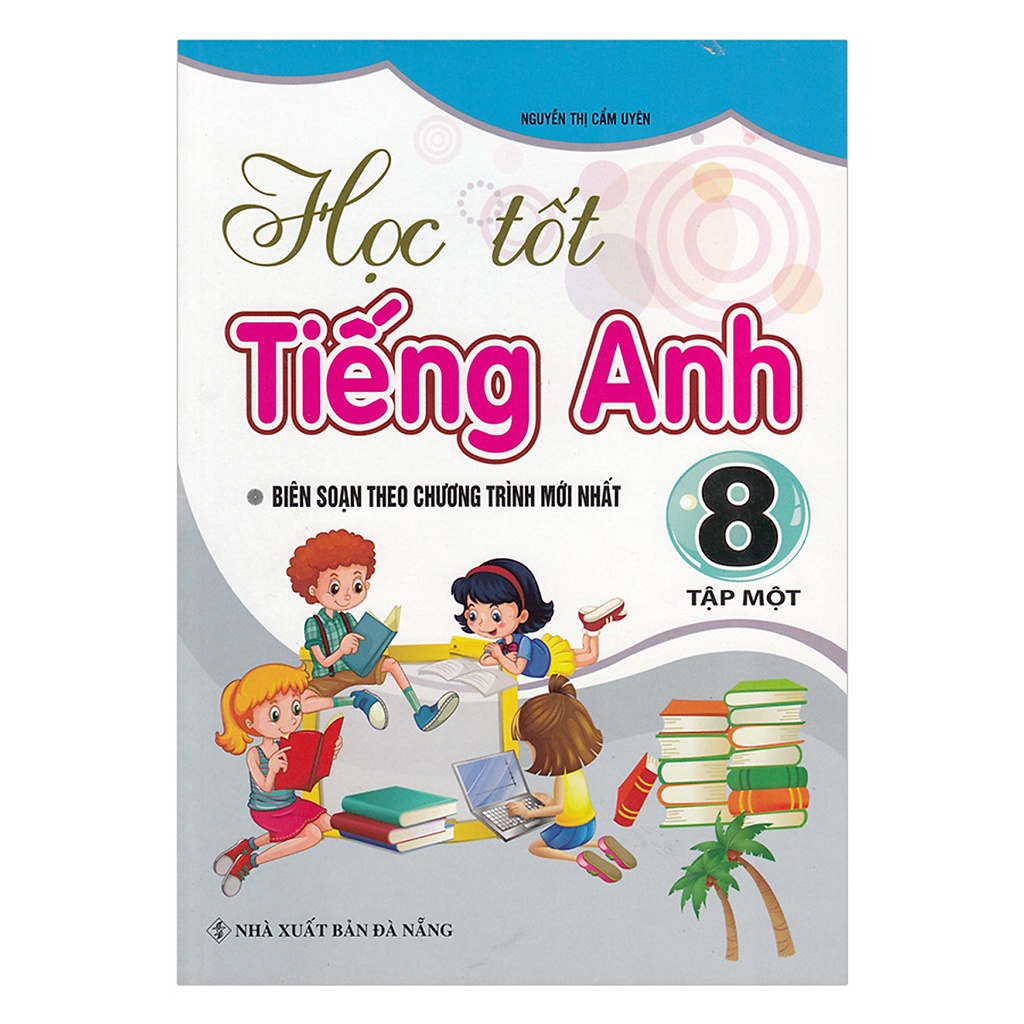 Sách - Học Tốt Tiếng Anh Lớp 8 - Tập 1