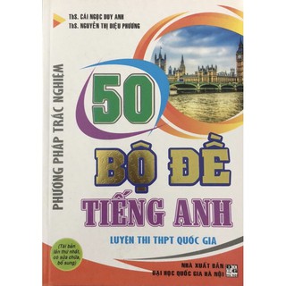 Sách - 50 bộ đề tiếng anh luyện thi thpt quốc gia