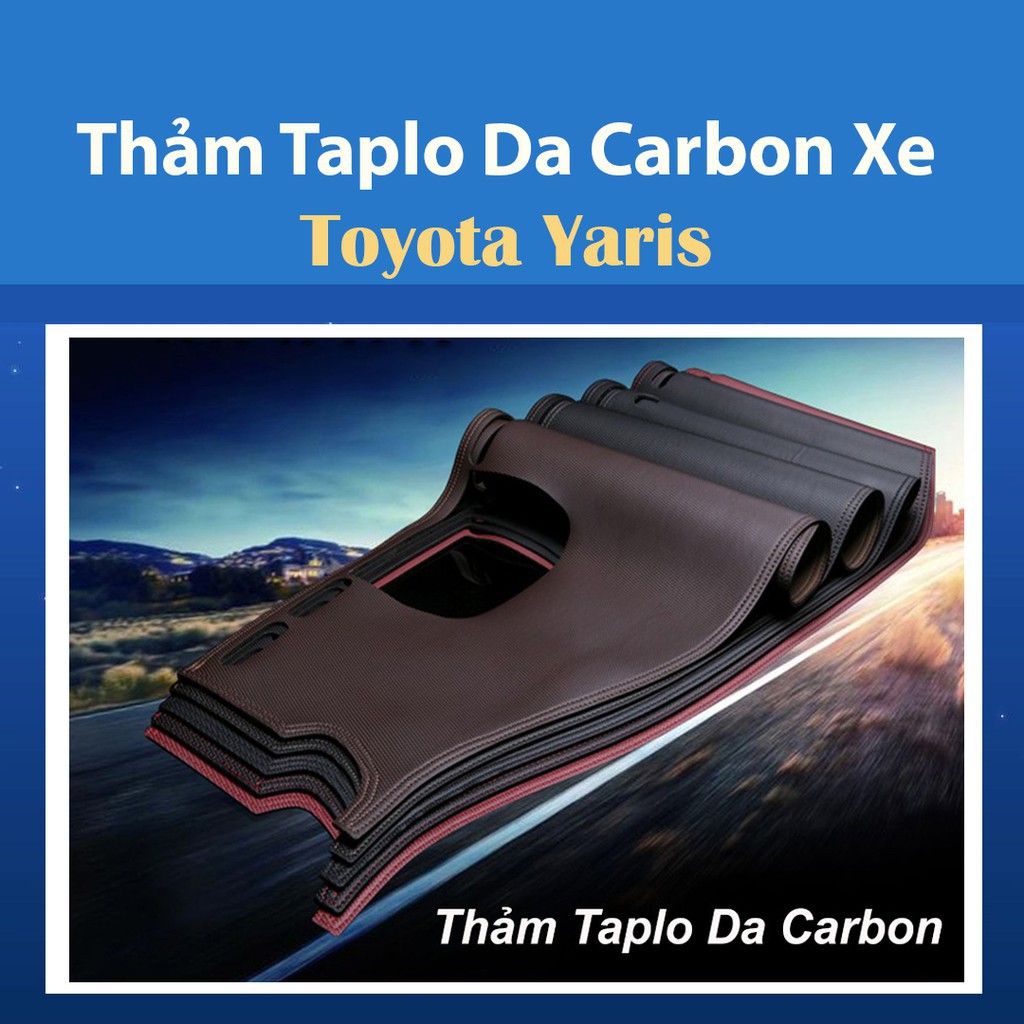 Thảm Taplo Da Toyota Yaris 2008- 2013, 2014- 2018, 2019 - 2021 Chất Liệu Da Vân Carbon Cao Cấp