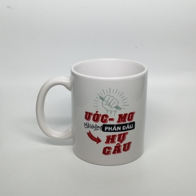 Cốc Tạo Động Lực Truyền Cảm Hứng. Cốc sứ  Motiin in hình in Slogan làm quà tặng