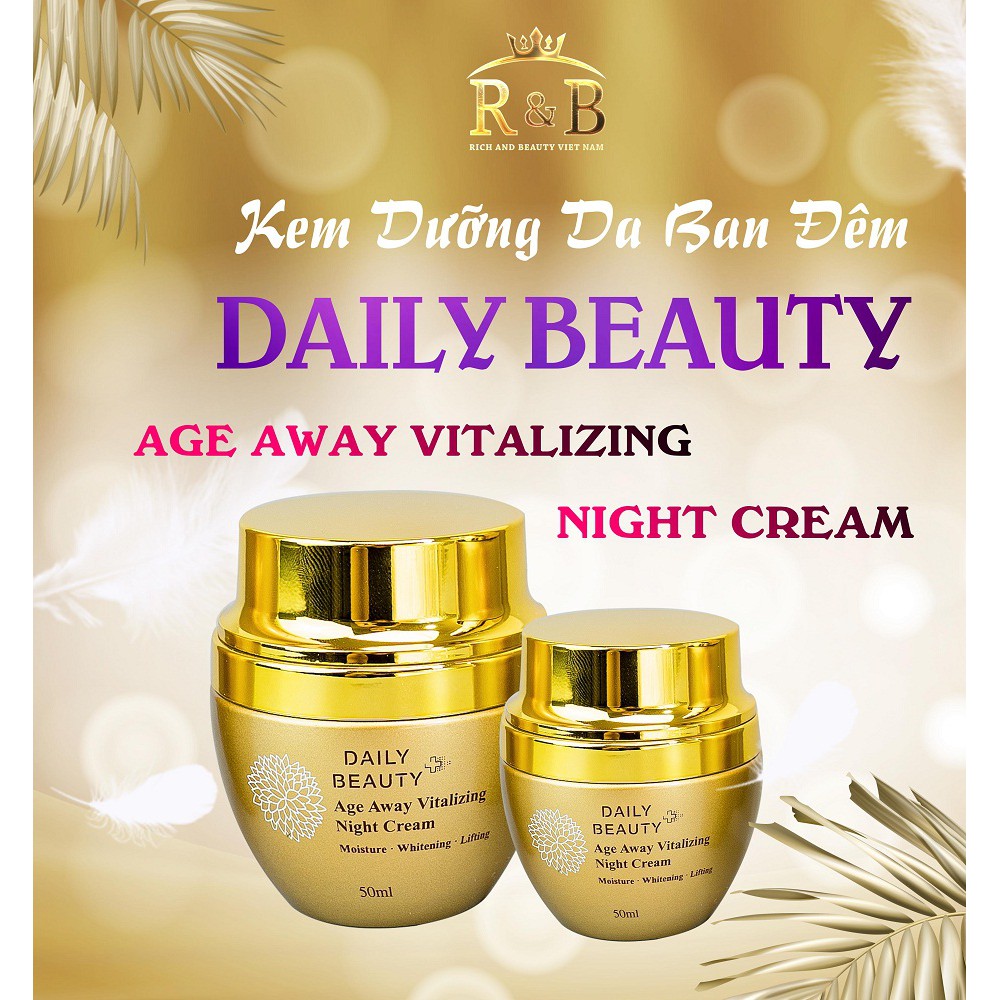 (Chính hãng) Kem đêm Daily Beauty Age Away Vitalizing Night Cream- LÀM MỜ NÁM, TRẺ HÓA , DƯỠNG TRẮNG, XÓA NHĂN