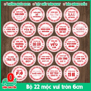 Bộ 22 sticker decal chống nước MỘC TRÒN chứng nhận vui chưa vợ còn zin đẹp trai nhà nghèo racing boy lừa tình có bồ