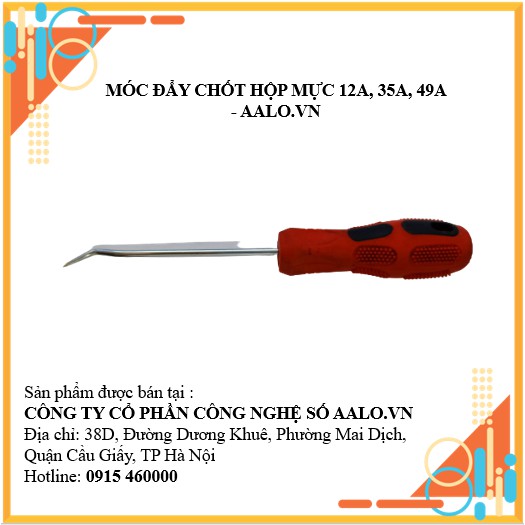 MÓC ĐẨY CHỐT HỘP MỰC 12A, 35A, 49A - AALO.VN