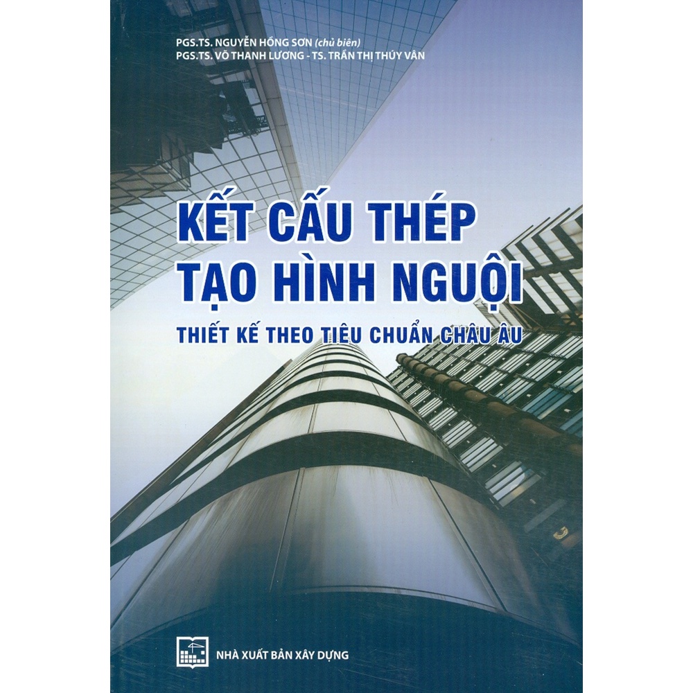 Sách - Kết Cấu Thép Tạo Hình Nguội Thiết Kế Theo Tiêu Chuẩn Châu Âu
