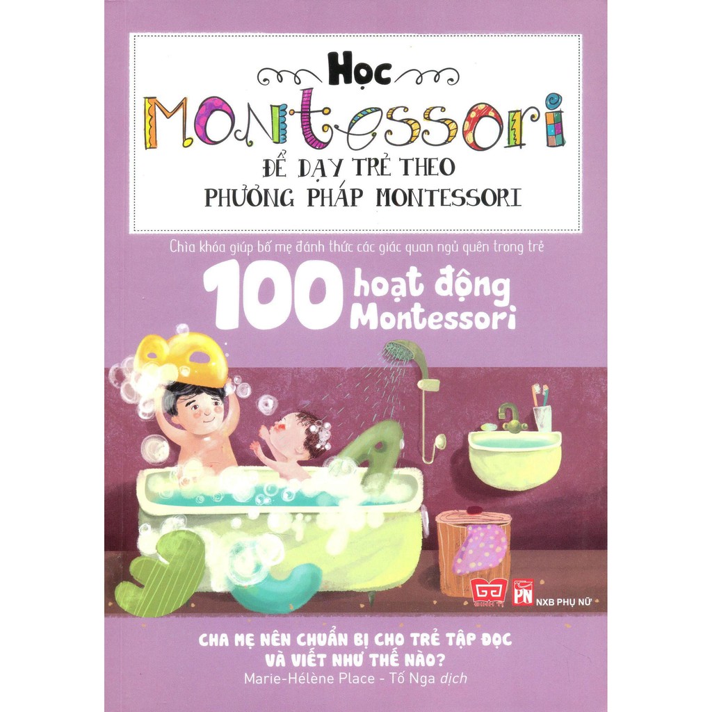 Sách - 100 hoạt động Montessori: Cha mẹ nên chuẩn bị cho trẻ tập đọc và viết như thế nào?