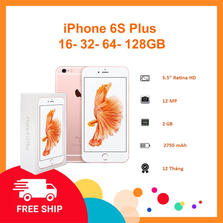 ĐT ip 6S Plus . Bộ Nhớ 16-32-64-128GB Quốc Tế. Tặng Phụ Kiện Khi Mua Máy