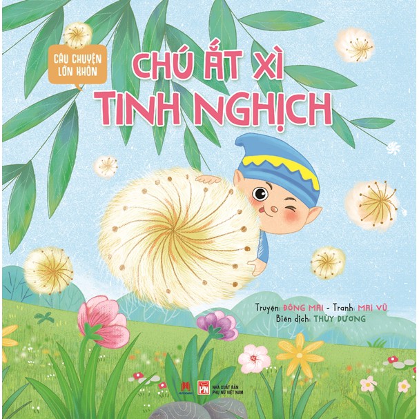 Sách - Câu Chuyện Lớn Khôn - Chú Ắt Xì Tinh Nghịch