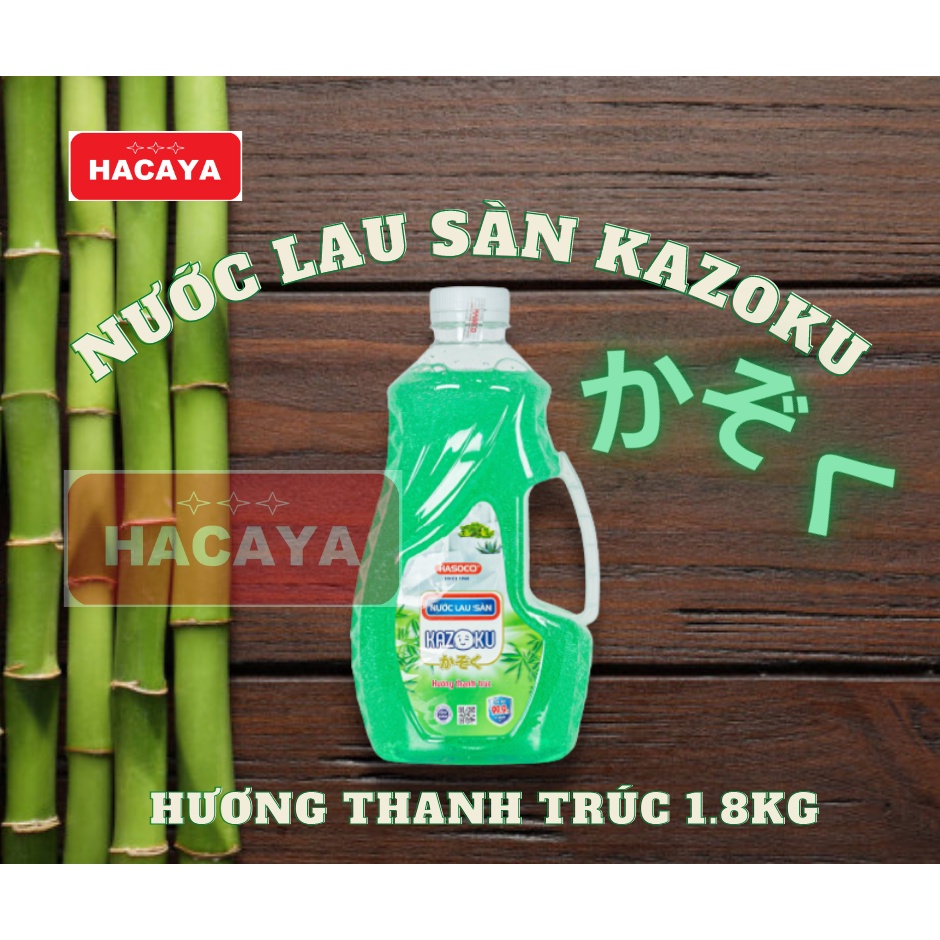 Nước lau sàn Kazoku かぞく1.8kg công nghệ Nhật hương trúc Hasoco haso SHIALY
