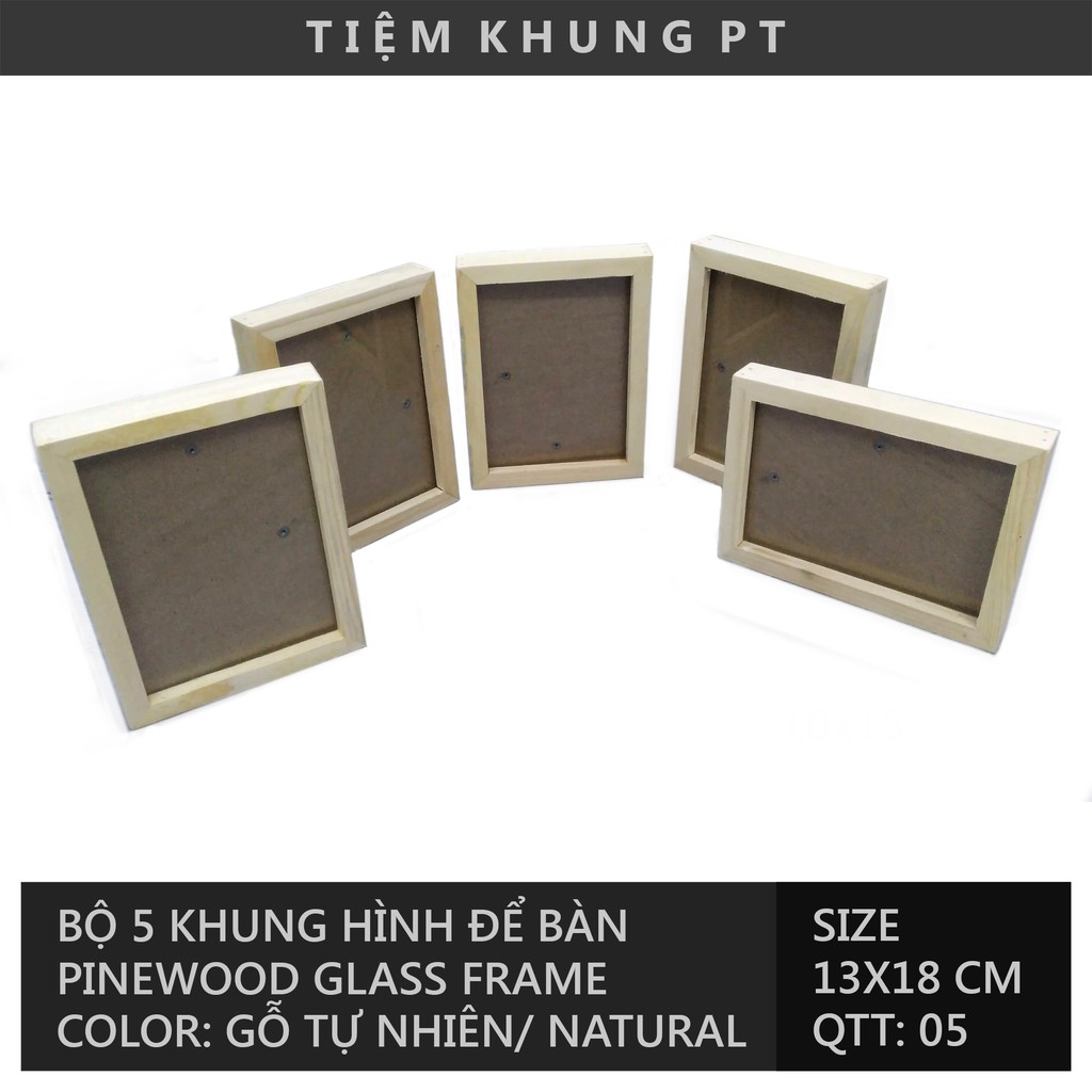 Bộ 05 Khung ảnh để bàn 13x18 - Khung hình gỗ thông mặt kính - Khung ảnh đẹp treo tường - Picture Frames Tiệm Khung PT