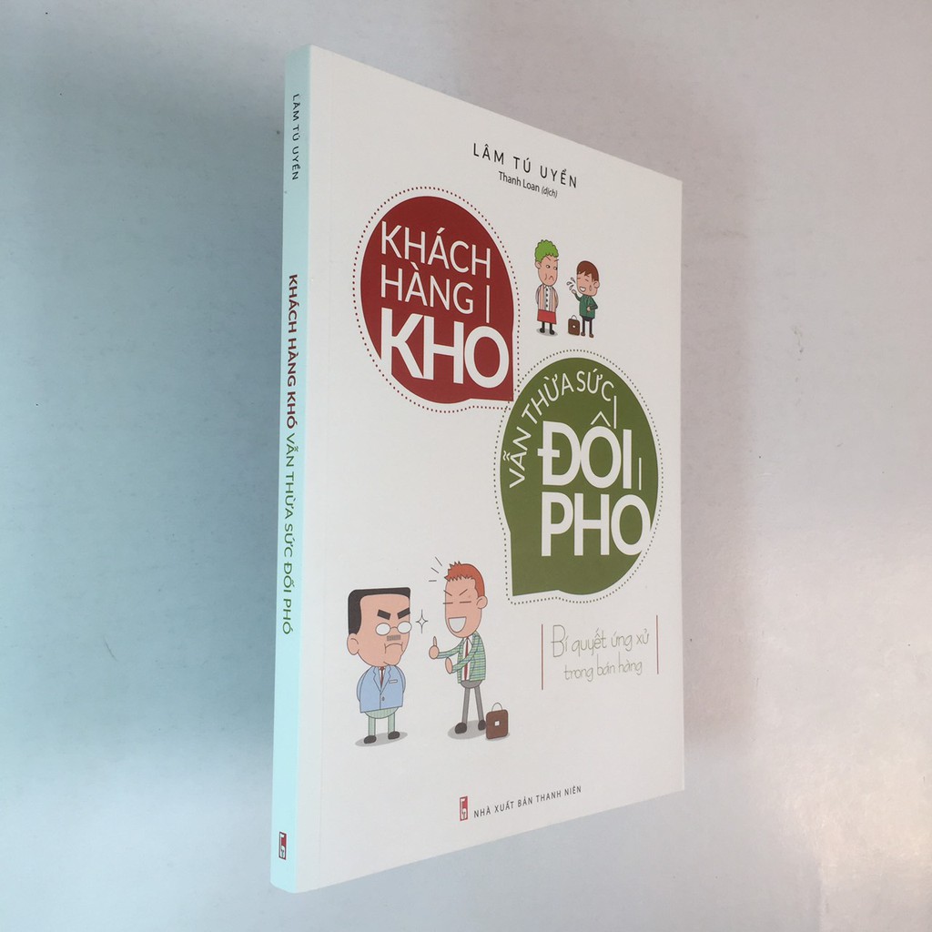 Sách - Khách Hàng Khó Vẫn Thừa Sức Đối Phó - Bí Quyết Ứng Xử Trong Bán Hàng