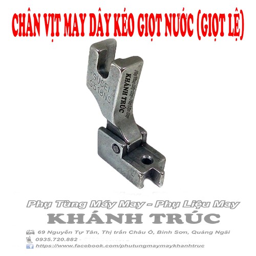 Chân vịt may dây kéo giọt nước ( giọt lệ, tiêu, ẩn ) máy may (khâu) 1kim công nghiệp