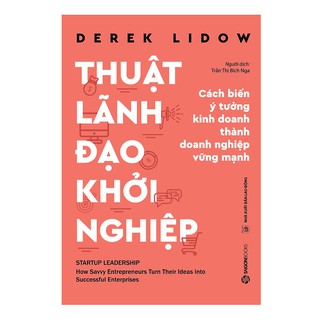 Sách - Thuật Lãnh Đạo Khởi Nghiệp