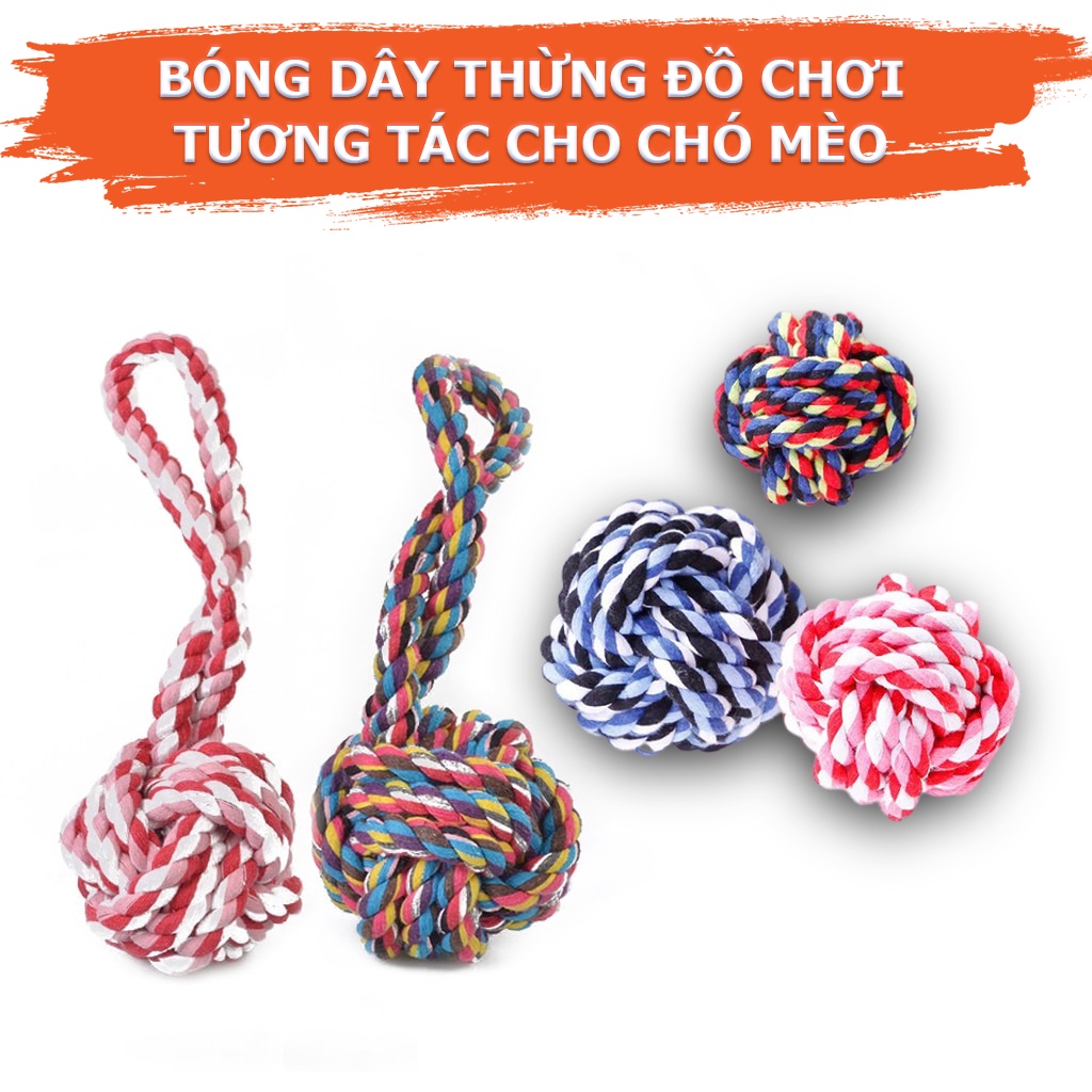 Đồ chơi dây thừng cho chó mèo, bóng thừng, dép thừng, quả tạ dây thừng