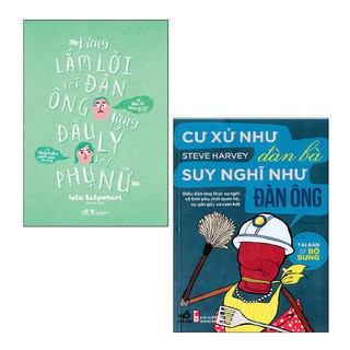 Sách - Combo Đừng Lắm Lời Với Đàn Ông Đừng Đấu Lý Với Phụ Nữ + Cư Xử Như Đàn Bà Suy Nghĩ Như Đàn Ông