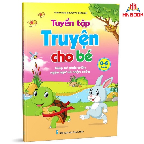 Sách - Tuyển Tập Truyện Cho Bé - Giúp bé phát triển ngôn ngữ và nhận thức 0 - 6 tuổi (1 cuốn)