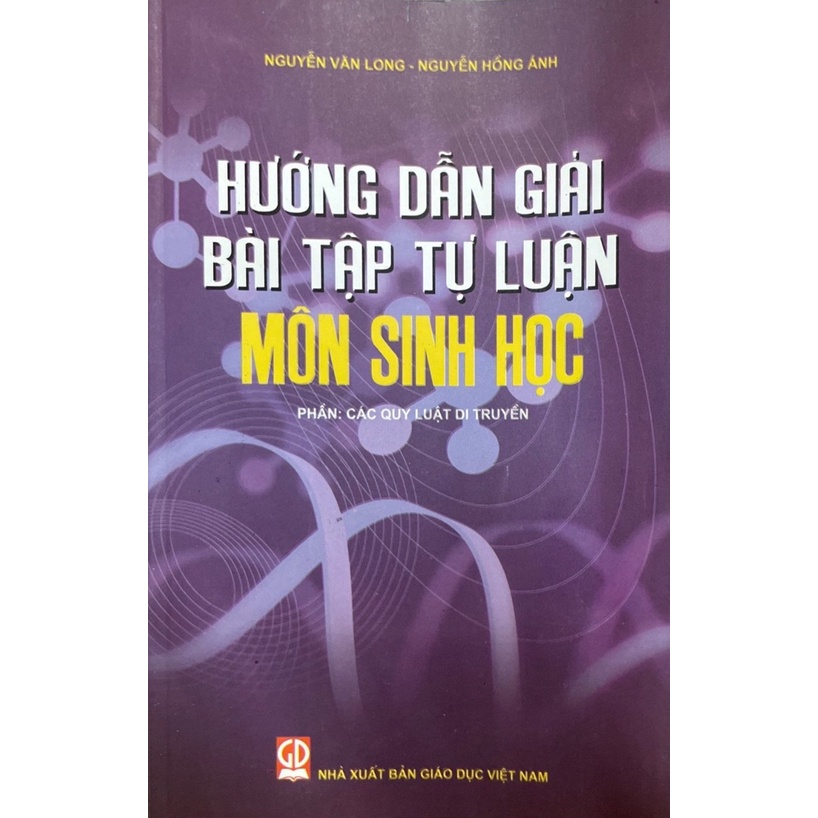 [Mã BMLT35 giảm đến 35K] Sách - Hướng Dẫn Giải Bài Tập Tự Luận Môn Sinh Học- Phần : Các Quy Luật Di Truyền