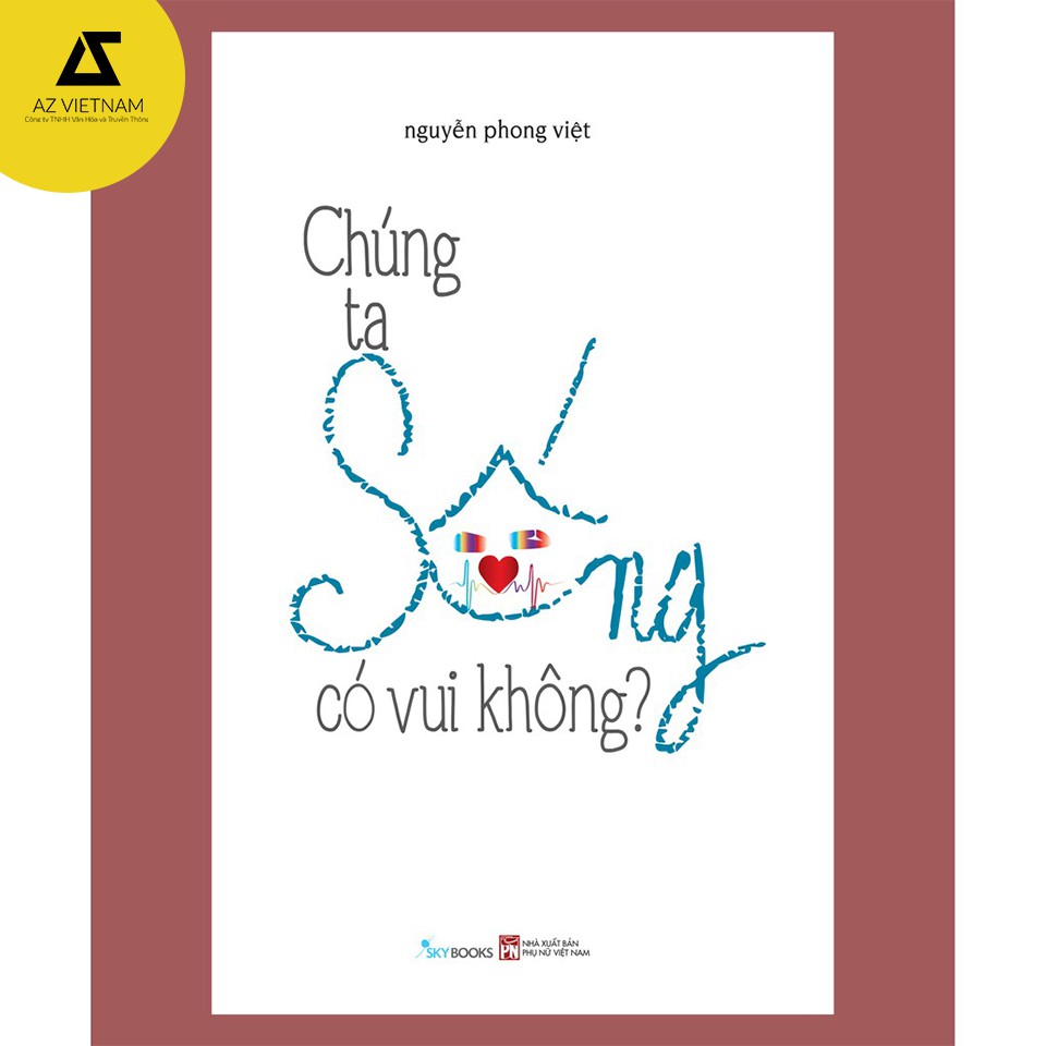 Sách - Chúng Ta Sống Có Vui Không