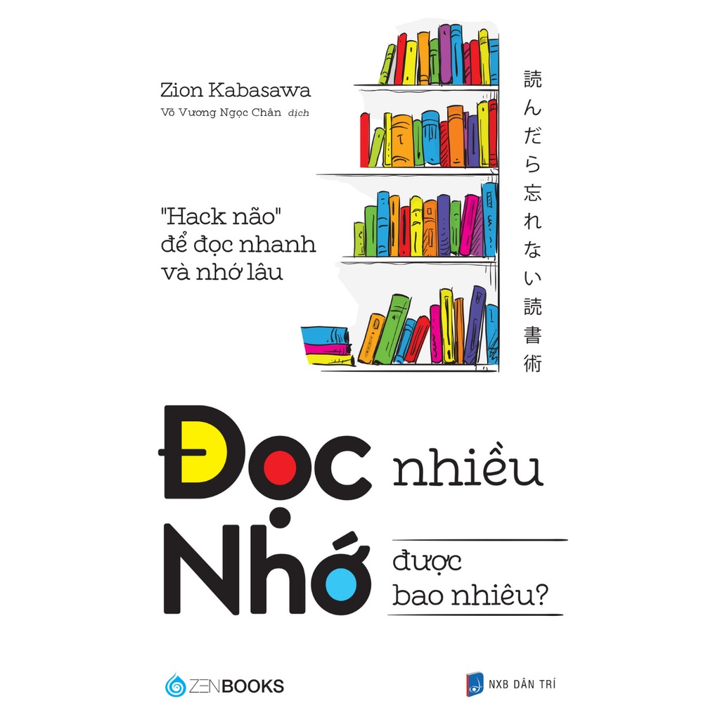 SÁCH -  Đọc Nhiều Nhớ Được Bao Nhiêu - Zenbooks